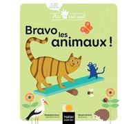 Moi tout seul - Bravo, les animaux ! 1/3 ans Madeleine Deny (Auteur), Maryse Guittet (Illustration)