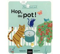 Moi Tout Seul - Hop au pot ! Dès 18 mois - Madeleine Deny - Hatier Jeunesse - cartonné - Document jeunesse