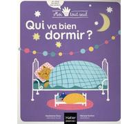 Moi Tout Seul - Qui va bien dormir ? Dès 1 an