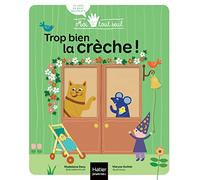Moi tout seul - Trop bien la crèche ! Dès 1 an