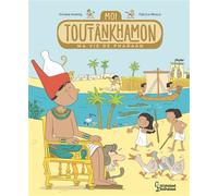 Viviane Koenig – Moi, Toutankhamon, ma vie de pharaon – cartonné – Larousse