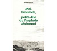 Moi, Umamah, Petite-Fille Du Prophète Mahomet