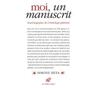 Moi, un manuscrit: Autobiographie de l'Anthologie palatine