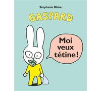Moi veux tétine ! - Stephanie Blake - Ecole Des Loisirs - cartonné - Document jeunesse