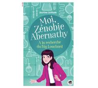 Moi, Zénobie Abernathy - A La Recherche Du Big Louchard