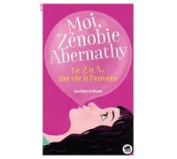 Moi, Zénobie Abernathy - De Z À A, Ma Vie À L'envers
