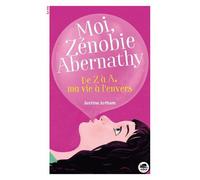 Moi, Zénobie Abernathy - De Z À A, Ma Vie À L'envers