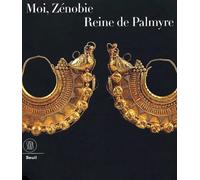 Moi, Zenobie Reine De Palmyre