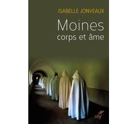 Moines, Corps Et Âmes - Une Sociologie De L'ascèse Monastique Contemporaine