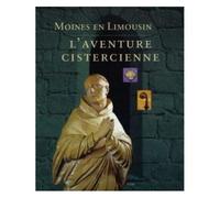 Moines En Limousin - L'aventure Cistercienne, - Exposition, Brive, 1er Juillet-25 Septembre 1998 Et Limoges, 9 Octobre-18 Décembre 1998