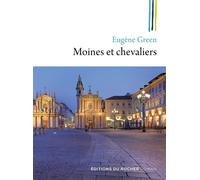 Moines et chevaliers - Eugène Green - Rocher Eds Du - broché - Roman