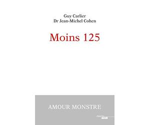 Moins 125: Amour monstre