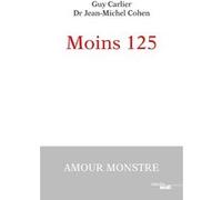 Moins 125 Guy Carlier (Auteur), Jean-Michel Cohen (Auteur)