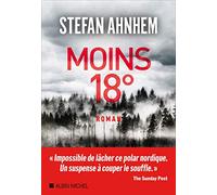 Stefan Ahnhem – Moins 18° – traduit par Marina Heide