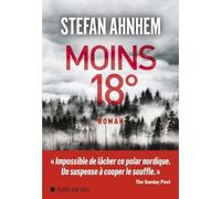 Stefan Ahnhem – Moins 18° – traduit par Marina Heide