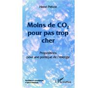 Moins de CO2 pour pas trop cher Propositions pour une politique de l'énergie - Henri Prévot - L'harmattan - broché - Essai
