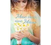 Moins de colère, plus d'amour - Natalia Sońska (Literatur, Gesellschaftsroman auf Polnisch)