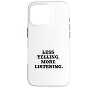 Moins de Crier, Plus d'écoute Coque pour iPhone 16 Pro