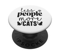 Moins de Gens Plus de Chats Citation drôle Amoureux des Chats PopSockets PopGrip Adhésif