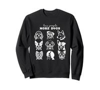 Moins de gens Plus de chiens Déclaration de bonheur canin Sweatshirt