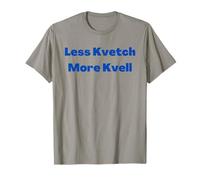 Moins de kvetch Plus de Kvell en Yiddish Qui Dit Bleu T-Shirt