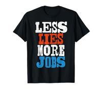Moins de mensonges Plus d'emplois Manifestation des Travailleurs résistent T-Shirt