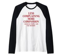 Moins de plainte, Plus de Compassion Citation chrétienne La Bible Manche Raglan