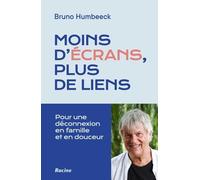 Moins D'écrans, Plus De Liens - Pour Une Déconnexion En Famille Et En Douceur