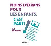 Moins d'écrans pour les enfants, c'est parti ! - Carl De Miranda - Jouvence - broché - Guide