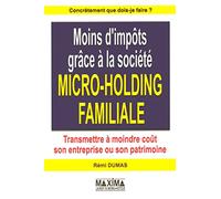 Moins d'impôts grâce à la société micro-holding familiale