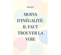 Moins D'inégalité: Il Faut Trouver La Voie - Que Peut Le Politique Contre L'inégalité?
