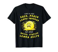 Moins facile Peasy More Messy Stressy Lemon Zesty Sarcastique T-Shirt