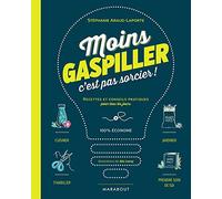 Moins gaspiller c'est pas sorcier !