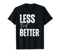 Moins mais Mieux - Design Minimaliste de qualité T-Shirt
