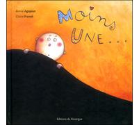 Moins une - Annie Agopian - Rouergue - cartonné - Album jeunesse dès 3 ans