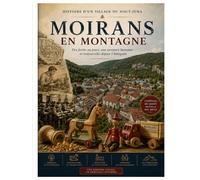 Moirans en Montagne , histoire d'un village du haut Jura