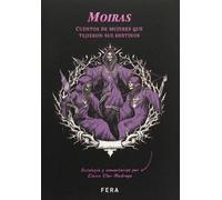 MOIRAS: Cuentos de mujeres que tejieron sus destinos