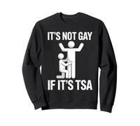 Mois de la fierté LGBT Gay | Humour de sécurité de l'aéroport TSA non gay Sweatshirt