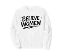 Mois de l'histoire des Femmes Believe Women Feminist Empowerment Sweatshirt