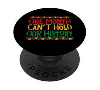 Mois de l'histoire des Noirs - Un Mois ne Peut Pas Tenir Notre Histoire PopSockets PopGrip Adhésif