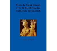 Mois de Saint Joseph avec la Bienheureuse Catherine Emmerich