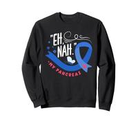 Mois de Sensibilisation au diabète du pancréas Eh Nah My Pancréas Sweatshirt