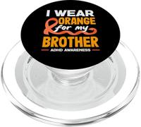 Mois de Sensibilisation au TDAH I Wear Orange for My Brother PopSockets PopGrip pour MagSafe