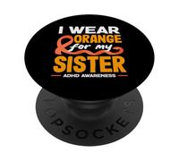 Mois de Sensibilisation au TDAH I Wear Orange for My Sister PopSockets PopGrip Adhésif