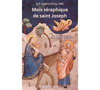 Mois séraphique de saint Joseph - R.P. Eugène d’Oisy - Via Romana - broché - Essai
