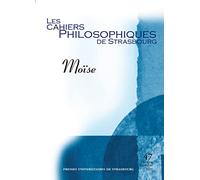 Moïse: de Freud à Spinoza (Cahiers Philosophiques de Strasbourg, n° 47)
