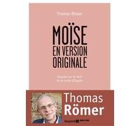 Moïse en version originale - Thomas Römer - Bayard - broché - Essai