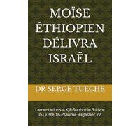 MOÏSE ÉTHIOPIEN DÉLIVRA ISRAËL: Lamentations 4 KJF-Sophonie 3-Livre du Juste 16-Psaume 99-Jasher 72