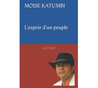 MOISE KATUMBI: L'espoir d'un peuple