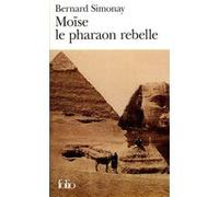 Moïse Le Pharaon Rebelle